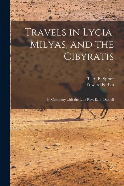 Produktbild: Travels in Lycia, Milyas, and the Cibyratis: in Company With the Late Rev. E. T. Daniell; v.1