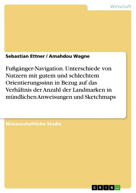 Produktbild: Fu&szlig;g&auml;nger-Navigation. Unterschiede von Nutzern mit gutem und schlechtem Orientierungssinn in Bezug auf das Verh&auml;ltnis der Anzahl der Landmarken in m&uuml;n
