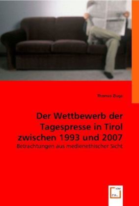 Produktbild: Zluga, T: Der Wettbewerb der Tagespresse in Tirol zwischen 1