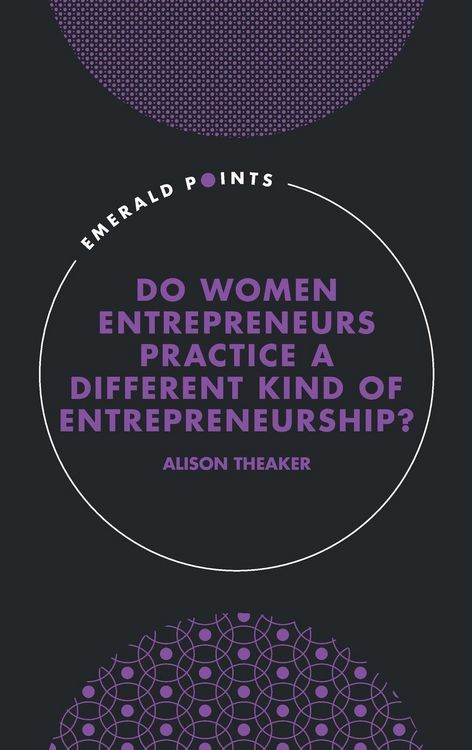 Produktbild: Do Women Entrepreneurs Practice a Different Kind of Entrepreneurship?