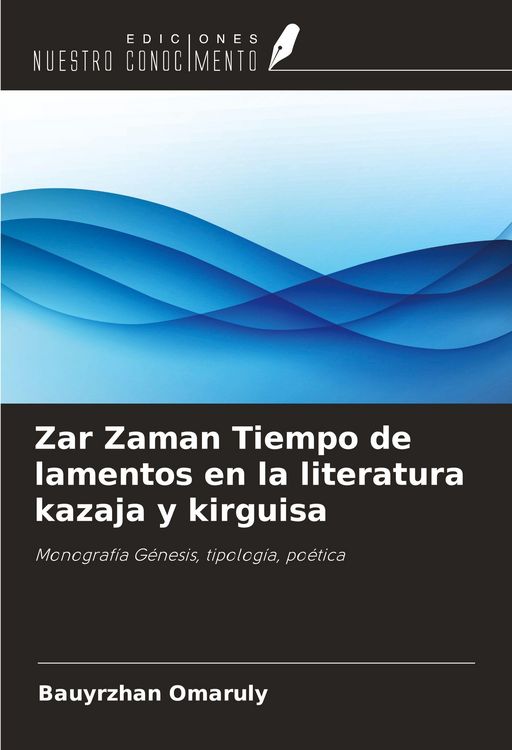 Produktbild: Zar Zaman Tiempo de lamentos en la literatura kazaja y kirguisa