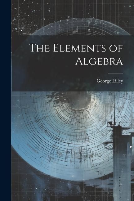 Produktbild: The Elements of Algebra