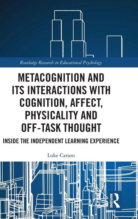 Produktbild: Metacognition and Its Interactions with Cognition, Affect, Physicality and Off-Task Thought