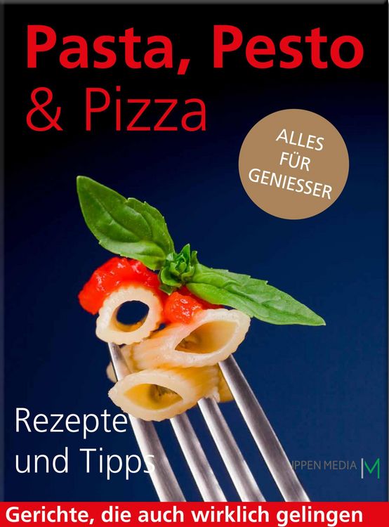 Produktbild: Pasta, Pesto & Pizza: Alles f&uuml;r Geniesser