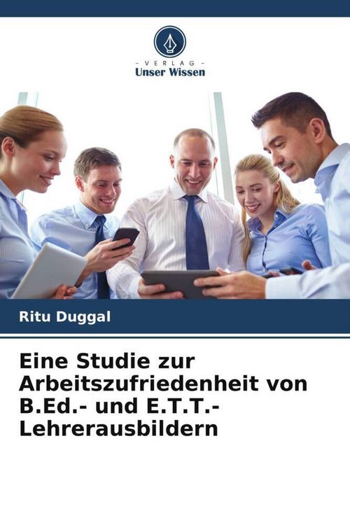 Produktbild: Eine Studie zur Arbeitszufriedenheit von B.Ed.- und E.T.T.-Lehrerausbildern