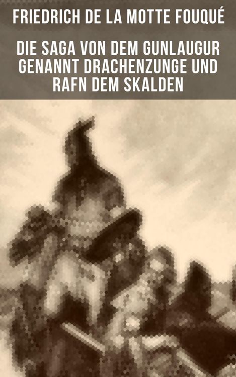 Produktbild: Die Saga von dem Gunlaugur genannt Drachenzunge und Rafn dem Skalden