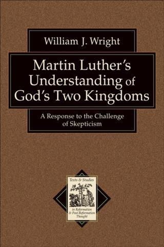 Produktbild: Martin Luther's Understanding of God's Two Kingdoms (Texts and Studies in Reformation and Post-Reformation Thought)