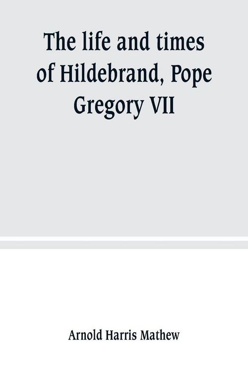 Produktbild: The life and times of Hildebrand, Pope Gregory VII