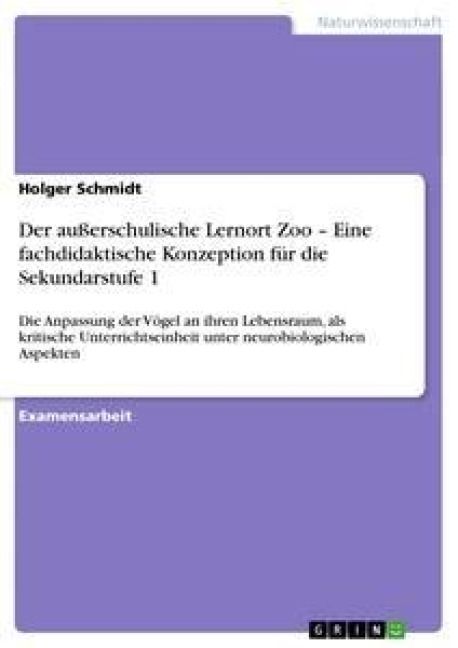 Produktbild: Der au&szlig;erschulische Lernort Zoo - Eine fachdidaktische Konzeption f&uuml;r die Sekundarstufe 1