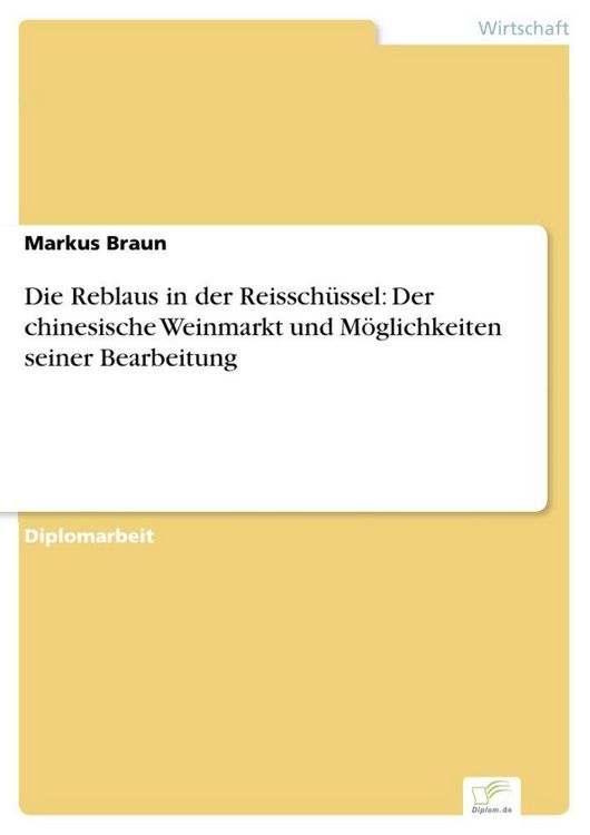 Produktbild: Die Reblaus in der Reissch&uuml;ssel: Der chinesische Weinmarkt und M&ouml;glichkeiten seiner Bearbeitung