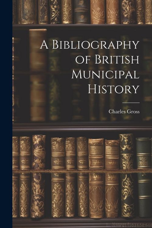 Produktbild: A Bibliography of British Municipal History