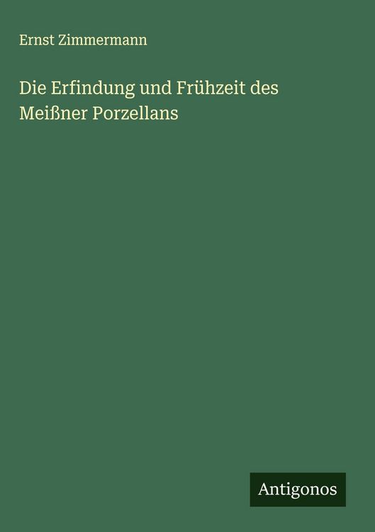 Produktbild: Die Erfindung und Fr&uuml;hzeit des Mei&szlig;ner Porzellans