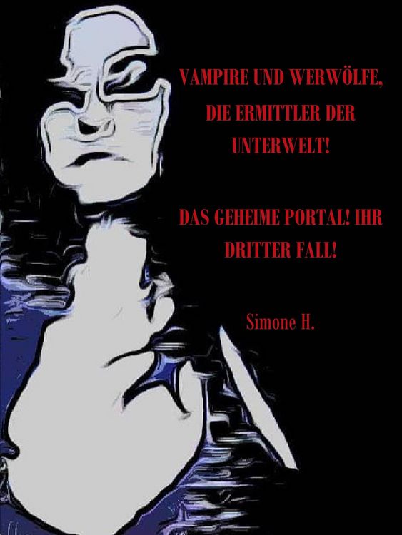 Produktbild: Vampire und Werw&ouml;lfe, die Ermittler der Unterwelt!: Das Geheime Portal! Ihr dritter Fall!
