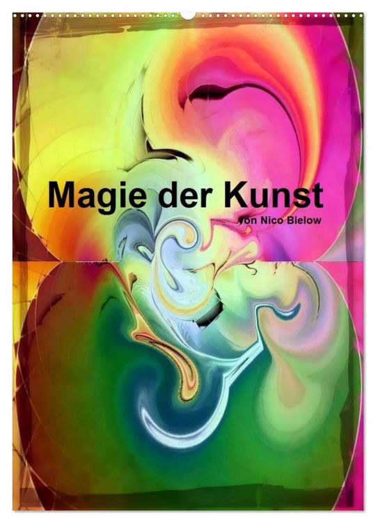 Produktbild: Magie der Kunst von Nico Bielow (Wandkalender 2026 DIN A2 hoch), CALVENDO Monatskalender