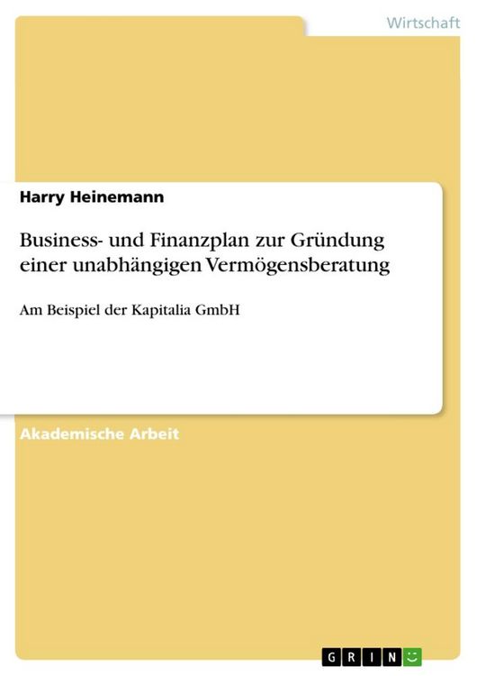 Produktbild: Business- und Finanzplan zur Gr&uuml;ndung einer unabh&auml;ngigen Verm&ouml;gensberatung