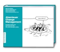 Produktbild: Abenteuer Change Management: Handfeste Tipps aus der Praxis f&uuml;r alle, die etwas bewegen wollen