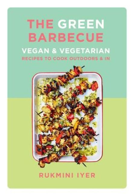 Produktbild: The Green Barbecue - Vegan & Vegetarian Recipes to Cook Outdoors & In