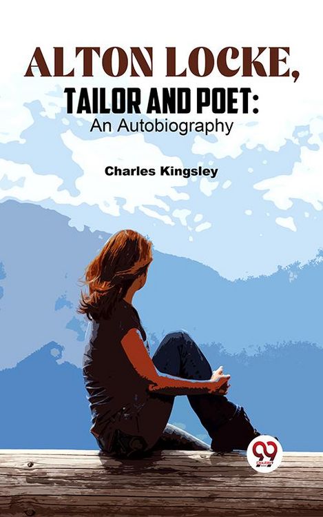 Produktbild: Alton Locke, Tailor And Poet: An Autobiography