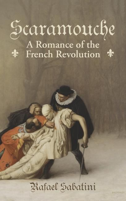 Produktbild: Scaramouche: A Romance of the French Revolution