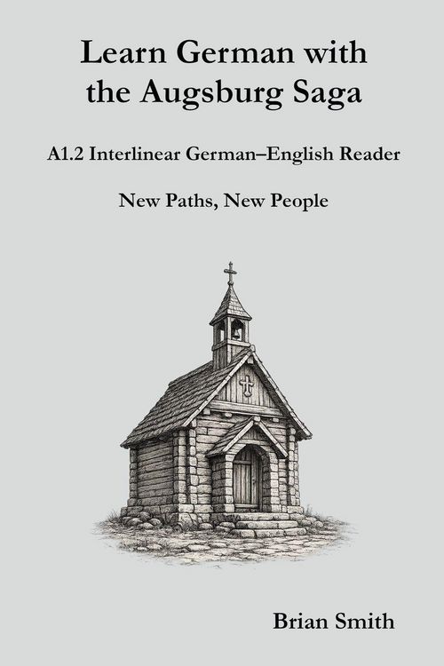Produktbild: Learn German with the Augsburg Saga - A1.2 Interlinear German-English Reader