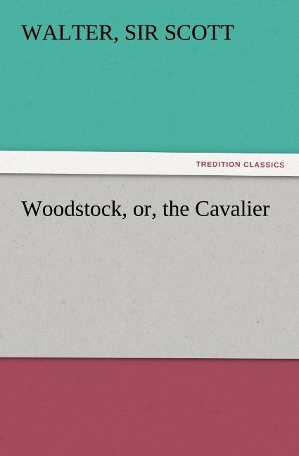 Produktbild: Woodstock, or, the Cavalier
