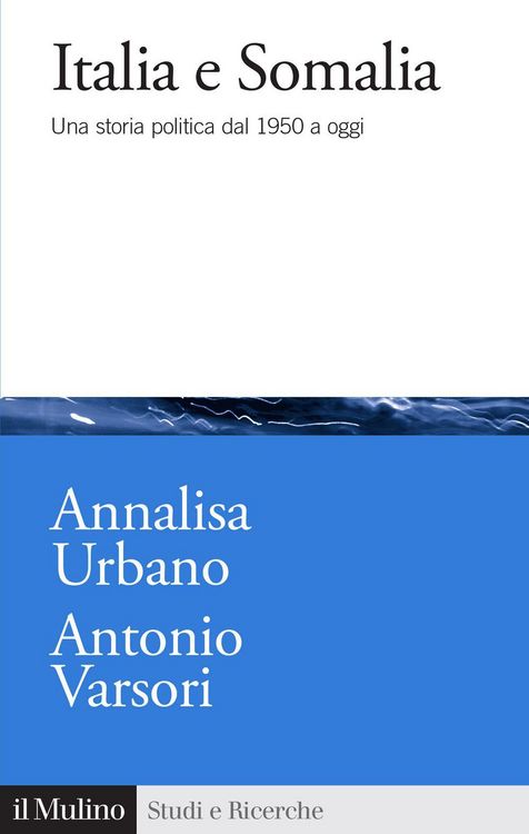 Produktbild: Italia e Somalia. Una storia politica dal 1950 a oggi
