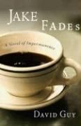 Produktbild: Jake Fades: A Novel of Impermanence