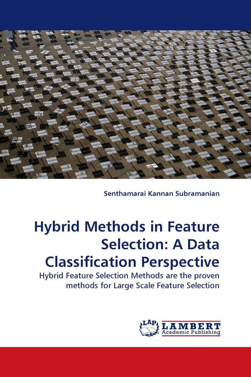 Produktbild: Hybrid Methods in Feature Selection: A Data Classification Perspective