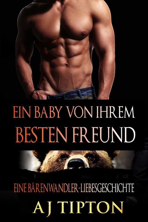 Produktbild: Ein Baby von ihrem Besten Freund: Eine B&auml;renwandler-Liebesgeschichte (Ein Baby vom Milliard&auml;r, #1)