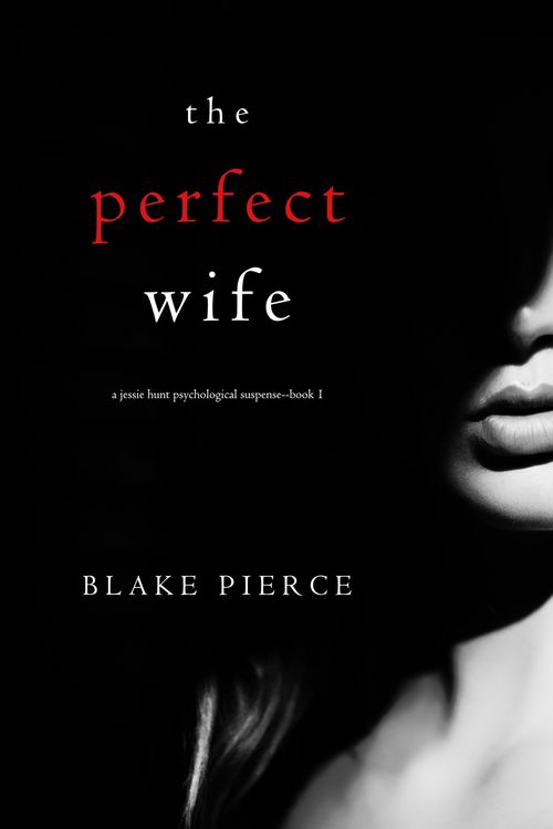 Produktbild: The Perfect Wife (A Jessie Hunt Psychological Suspense Thriller-Book One)