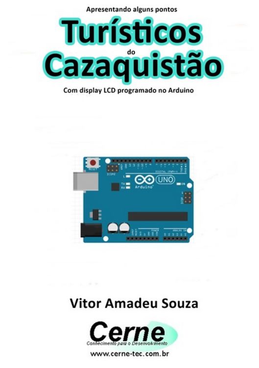 Produktbild: Apresentando Alguns Pontos Tur&iacute;sticos Do Cazaquist&atilde;o Com Display Lcd Programado No Arduino