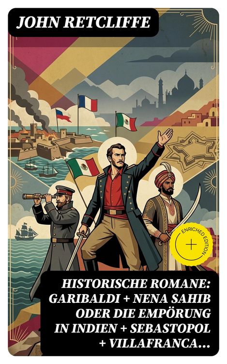 Produktbild: Historische Romane: Garibaldi + Nena Sahib oder Die Emp&ouml;rung in Indien + Sebastopol + Villafranca...