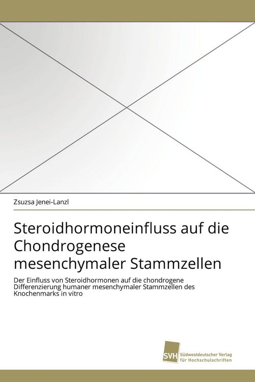 Produktbild: Steroidhormoneinfluss auf die Chondrogenese mesenchymaler Stammzellen