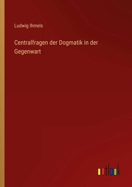 Produktbild: Centralfragen der Dogmatik in der Gegenwart