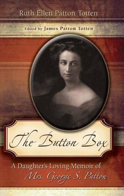 Produktbild: The Button Box: A Daughter's Loving Memoir of Mrs. George S. Patton