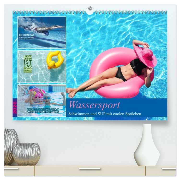 Produktbild: Wassersport - Schwimmen und SUP mit coolen Spr&uuml;chen (hochwertiger Premium Wandkalender 2026 DIN A2 quer), Kunstdruck in Hochglanz
