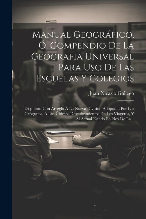 Produktbild: Manual Geogr&aacute;fico, &Oacute;, Compendio De La Geografia Universal Para Uso De Las Escuelas Y Colegios