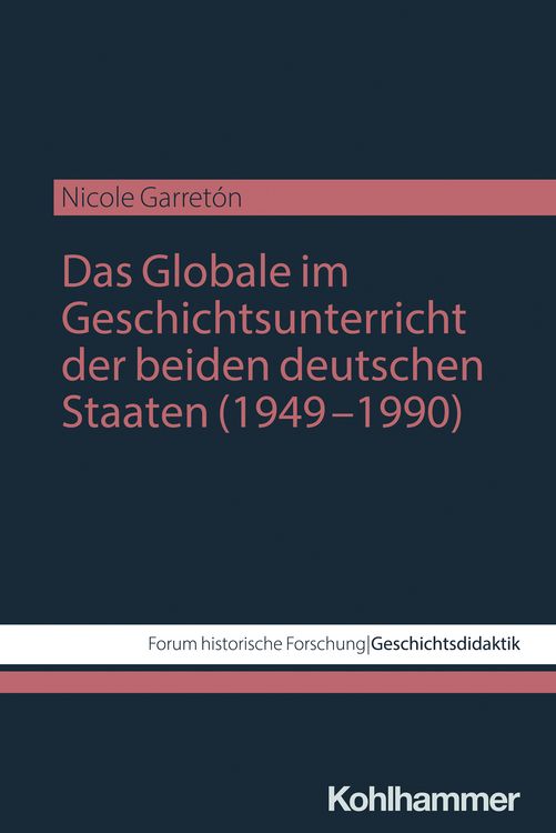 Produktbild: Das Globale im Geschichtsunterricht der beiden deutschen Staaten (1949&ndash;1990)
