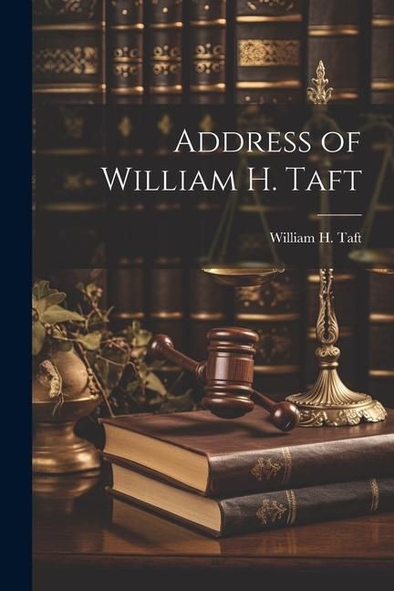 Produktbild: Address of William H. Taft