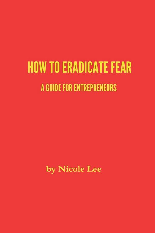 Produktbild: How to Eradicate Fear- A Guide for Entrepreneurs