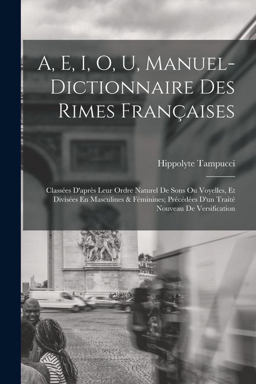 Produktbild: A, E, I, O, U, Manuel-Dictionnaire Des Rimes Fran&ccedil;aises