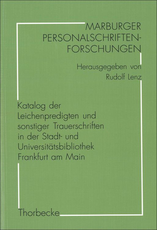 Produktbild: Katalog der Leichenpredigten und sonstiger Trauerschriften in der Stadt- und Universit&auml;tsbibliothek Frankfurt am Main