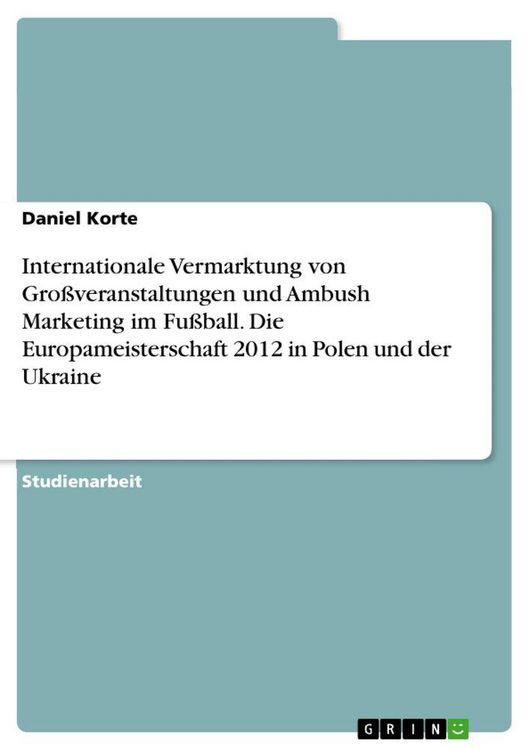 Produktbild: Internationale Vermarktung von Gro&szlig;veranstaltungen und Ambush Marketing im Fu&szlig;ball. Die Europameisterschaft 2012 in Polen und der Ukraine