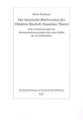 Produktbild: Der lateinische Briefwechsel des Olm&uuml;tzer Bischofs Stanislaus Thurz&oacute;