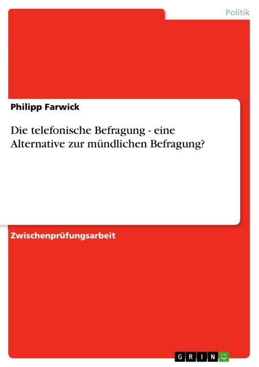 Produktbild: Die telefonische Befragung - eine Alternative zur m&uuml;ndlichen Befragung?