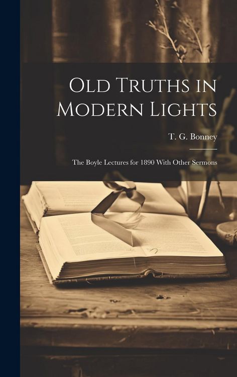 Produktbild: Old Truths in Modern Lights: The Boyle Lectures for 1890 With Other Sermons