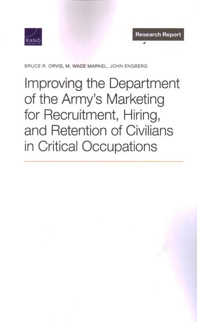 Produktbild: Improving the Department of the Army's Marketing for Recruitment, Hiring, and Retention of Civilians in Critical Occupations