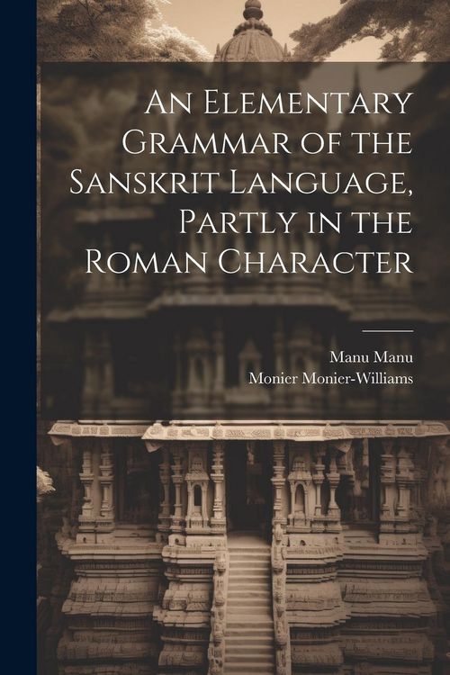 Produktbild: An Elementary Grammar of the Sanskrit Language, Partly in the Roman Character
