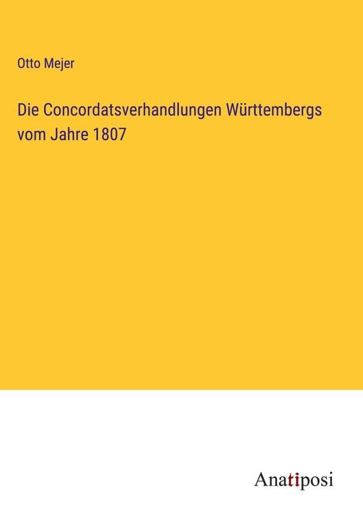 Produktbild: Die Concordatsverhandlungen W&uuml;rttembergs vom Jahre 1807