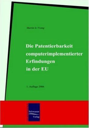 Produktbild: Die Patentierbarkeit computerimplementierter Erfindungen in der EU
